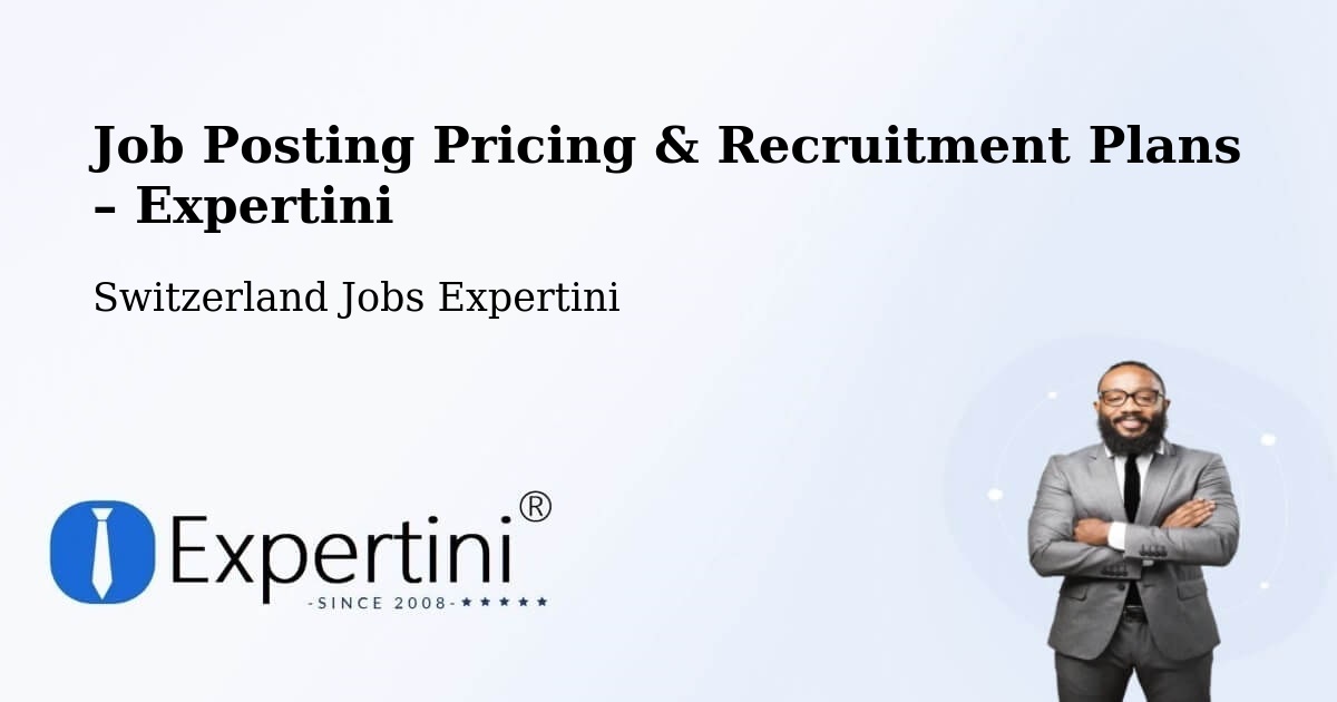 Job Posting Pricing & Recruitment Plans – Marsens - Marsens, Switzerland Jobs Expertini